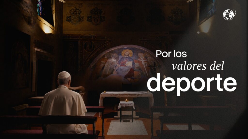 CATÓLICOS EN MADRID – Intención de oración del Papa Junio 2026: Por los valores del deporte