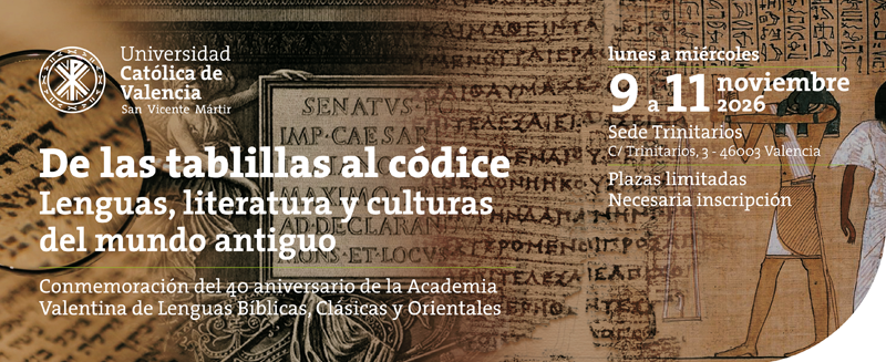 CATÓLICOS EN VALENCIA – Congreso por los 40 años de la Academia de Lenguas Bíblicas: «De las tablillas al códice. Lenguas, literatura y culturas del mundo antiguo»