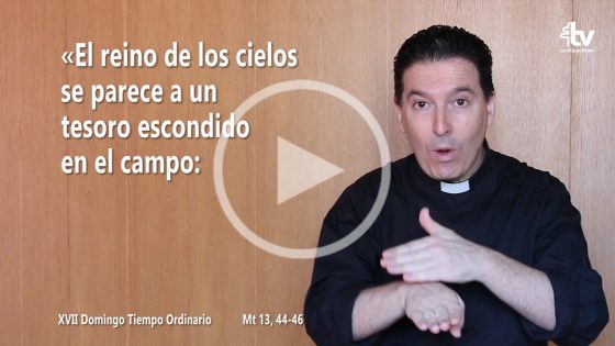 CATÓLICOS EN SEVILLA – Evangelio del XVII Domingo de Tiempo Ordinario (ciclo A) en Lengua de Signos Española