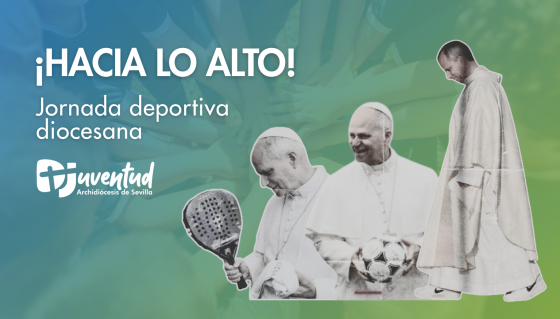 CATÓLICOS EN SEVILLA – La Pastoral con Jóvenes celebrará una Jornada Deportiva Diocesana como espacio de encuentro