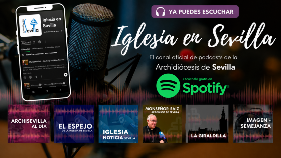 CATÓLICOS EN SEVILLA – Conoce ‘Iglesia en Sevilla’, el perfil diocesano en Spotify