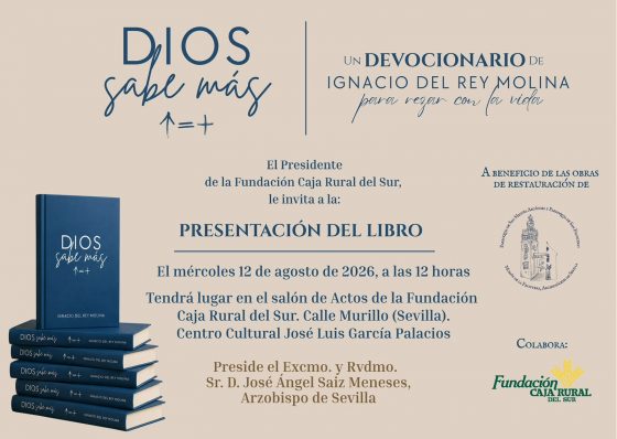 CATÓLICOS EN SEVILLA – El sacerdote Ignacio del Rey presenta el libro ‘Dios sabe más’