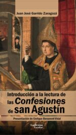 CATÓLICOS EN VALENCIA – El rector del Real Colegio-Seminario de Corpus Christi presentará el 25 de septiembre, un nuevo libro «Introducción a la lectura de las Confesiones de san Agustín»