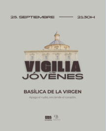 CATÓLICOS EN VALENCIA – Vigilia de jóvenes en la Basílica
